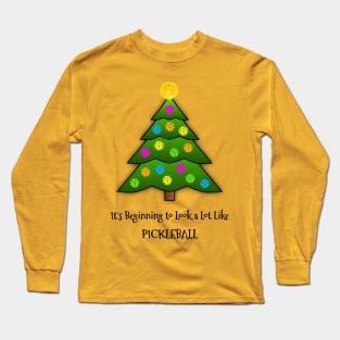 It's Beginning to Look a Lot Like Pickleball Long Sleeve T-Shirt